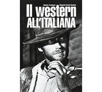 Il western all'italiana. Ediz. illustrata