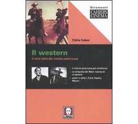 Il western. Il vero volto del cinema americano