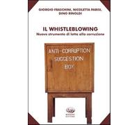 Il whistleblowing. Nuovo strumento di lotta alla corruzione - Fraschini Gi...