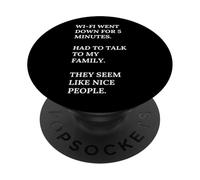 Il Wi-Fi è andato giù. Parla con la mia famiglia. Sono brave persone. PopSockets PopGrip Adesivo
