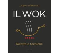 Il wok. Ricette e tecniche. Ediz. a colori [Hardcover] [Nov 29, 2022] López-Alt,