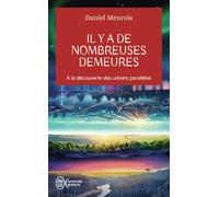 Il y a de nombreuses demeures: A la découverte des univers parallèles