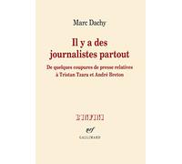 Il y a des journalistes partout: De quelques coupures de presse relatives à Tristan Tzara et André Breton