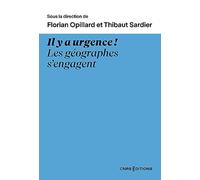 Il y a urgence !: Les géographes s'engagent