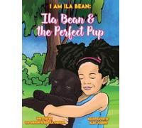 Ila Gibson Ericka Gibson Ila Bean & the Perfect Pup (Copertina rigida)
