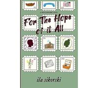 Ila Sikorski For The Hope of it All (Tascabile) Merrymount
