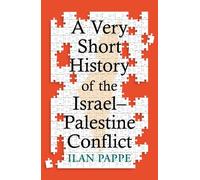 Ilan Pappe A Very Short History of the Israel-Palestine Conflict (Tascabile)