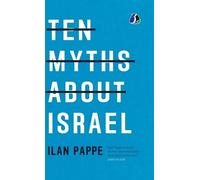 Ilan Pappe Ten Myths About Israel (Copertina rigida)