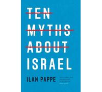 Ilan Pappe Ten Myths About Israel (Tascabile)