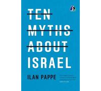Ilan Pappe Ten Myths About Israel (Tascabile)