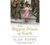 Ilan Pappe The Biggest Prison on Earth (Tascabile)