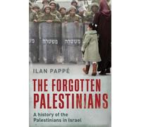 Ilan Pappé The Forgotten Palestinians (Tascabile)