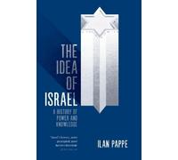 The Idea of Israel: A History of Power and Knowledge by Pappe, Ilan