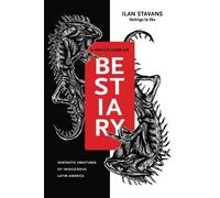 Ilan Stavans A Pre-Columbian Bestiary (Copertina rigida)