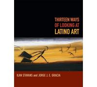 Ilan Stavans Jorge J. E. Graci Thirteen Ways of Looking at Latino Ar (Tascabile)