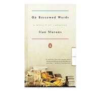 Ilan Stavans On Borrowed Words (Tascabile)