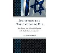 Ilan Zvi Baron Justifying the Obligation to Die (Copertina rigida)