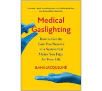 Ilana Jacqueline Medical Gaslighting (Tascabile)