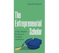 Ilana M. Horwitz The Entrepreneurial Scholar (Copertina rigida)