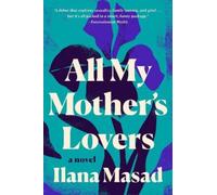 Ilana Masad All My Mother's Lovers (Tascabile)