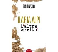 Ilaria Alpi. L'altra verità