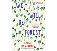 Ilaria Bernardini We Will Be Forest (Tascabile)