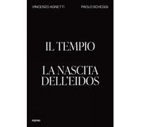 Ilaria Bignotti Il Tempio. La nascita dell'Eidos (Tascabile)