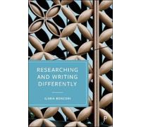 Ilaria Boncori Researching and Writing Differently (Tascabile)