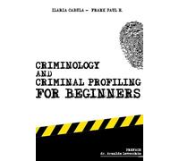 Ilaria Cabula Frank Pa Criminology and Criminal Profiling for begin (Tascabile)