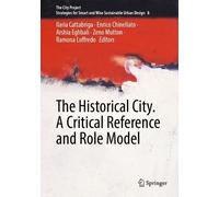 Ilaria Cattabriga The Historical City. A Critical Reference (Copertina rigida)
