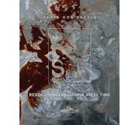 Ilaria Oda Paccini - R.U.S.T. Revolutionary Utopia Steel Time. Ediz. illustrata