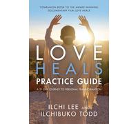 Ilchi Lee Ilchibuko Todd Love Heals Practice Guide (Tascabile)