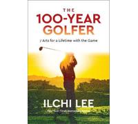 Ilchi Lee The 100-Year Golfer (Tascabile)
