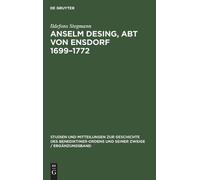 Ildefons Stegmann Anselm Desing, Abt Von Ensdorf 1699-1772 (Copertina rigida)