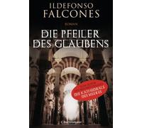 Ildefonso Falcones Stefanie Karg Die Pfeiler des Glaubens: Roman (Tascabile)
