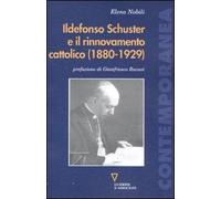 Ildefonso Schuster e il rinnovamento cattolico (1880-1929)