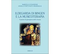 Ildegarda di Bingen e la musicoterapia. Il potere di guarigione della musica