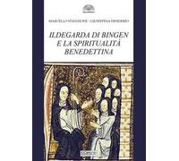 Ildegarda di Bingen e la spiritualità benedettina