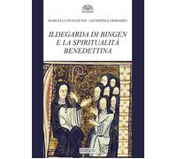 Ildegarda di Bingen e la spiritualità benedettina - [Il Cerchio]