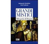 Ildegarda di Bingen. Grandi mistici