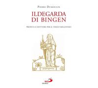 Ildegarda di Bingen. Profeta e dottore per il terzo millennio [Paperback] [Jul 0