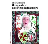 Ildegarda e il mistero dell'arciere