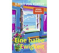 Ildikó von Kürthy Eine halbe Ewigkeit (Tascabile)