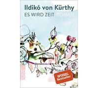 Ildikó von Kürthy Peter Pichler Es wird Zeit: Roman (Tascabile)