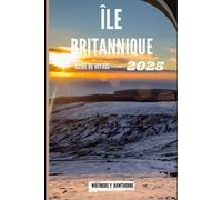 ÎLE BRITANNIQUE GUIDE DE VOYAGE: Voyagez au-delà des sentiers touristiques à partir des meilleures attractions, restaurants, cuisines et plus encore.