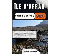 Île d'Arran Guide de voyage: Découvrez les merveilles uniques de cette destination, avec des conseils locaux détaillés et des aperçus culturels pour une expérience de voyage inoubliable.