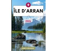 Île d'Arran Guide de voyage: Explorez votre destination comme un local conseils de voyage, options d’hébergement, restaurants, principales attractions et bien plus encore.