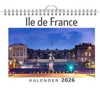 Ile de France: (Wandkalender 2026, Kalender DIN A4 quer, Monatskalender im Querformat mit Kalendarium, das perfekte Geschenk)