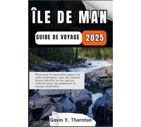 Île de Man Guide de voyage: Découvrez les merveilles uniques de cette destination, avec des conseils locaux détaillés et des aperçus culturels pour une expérience de voyage inoubliable.