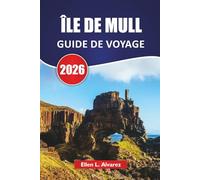 ÎLE DE MULL GUIDE DE VOYAGE 2026: Découvrez les principales attractions, l'observation de la faune, la cuisine locale, les itinéraires et les conseils de voyage pour explorer le joyau des Hébrides en Écosse